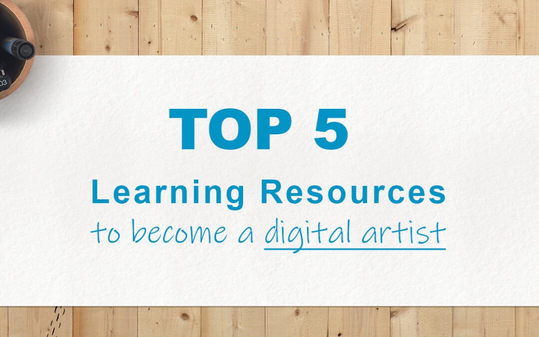 Top 5 go-to resources for aspiring digital artists