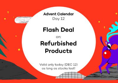 Advent Calendar [12] – Flash Deal: refurbished products – get more for less