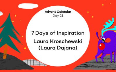 Laura Kroschewski – 7 days of inspiration – Advent Calendar [21]