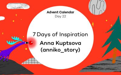 Anna Kuptsova – 7 days of inspiration – Advent Calendar [22]