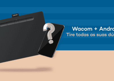 Wacom Intuos + Android – Tire todas as suas dúvidas!