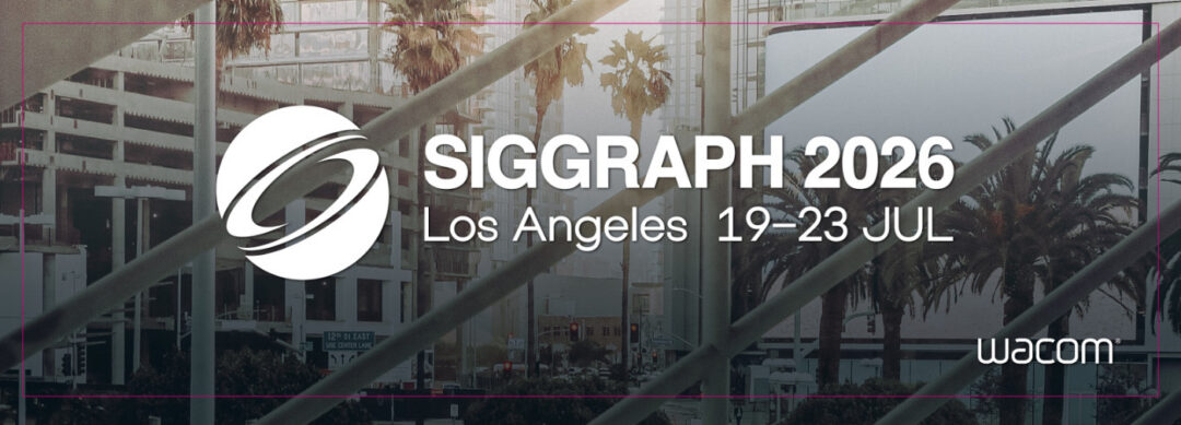 Wacom at SIGGRAPH 2026!