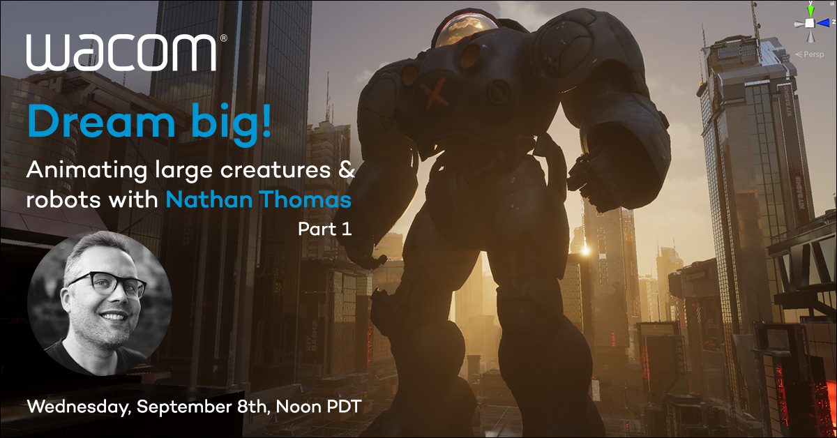Dream big! Animating large creatures and robots with Nathan Thomas