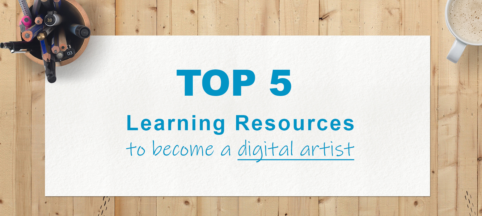 Top-5 learning resources to become a digital artist