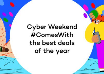 Cyber Weekend #ComesWith best deals