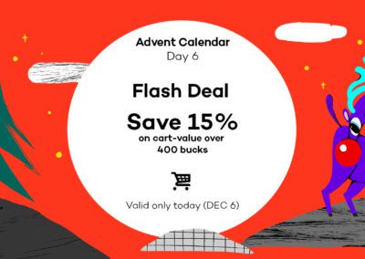 Advent Calendar [6] – Flash Deal: Save 15% on a cart-value of 400 bucks or higher