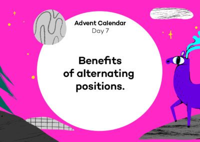 What are the benefits of alternating position while working? – Advent Calendar [7]
