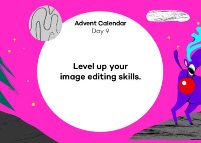 Want to level up image editing? – Advent Calendar [9]