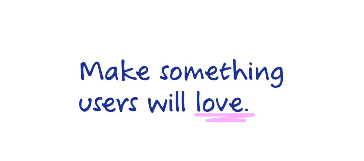 Make-somthing-users-will-love
